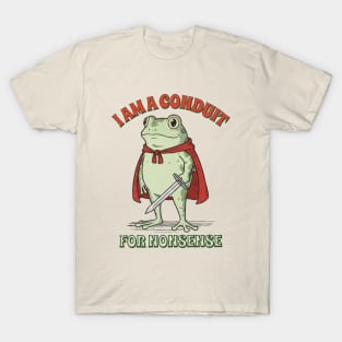 I Am a Conduit for Nonsense T-Shirt